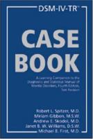 DSM-IV-TR Casebook: A Learning Companion to the Diagnostic and Statistical Manual of Mental Disorders, Fourth Edition, Text Revision 0880486759 Book Cover