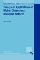 Theory and Applications of Higher-Dimensional Hadamard Matrices 9048157307 Book Cover