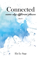 Connected - same sky different places: Abenteuerroman (German Edition) 3347496469 Book Cover