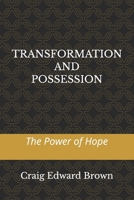 Transformation and Possession: The Power of Hope B0GS99P974 Book Cover