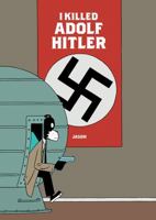 I Killed Adolf Hitler 1560978287 Book Cover