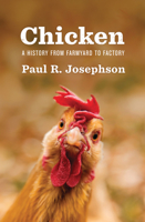 Chicken: A History from Farmyard to Factory 1509525912 Book Cover