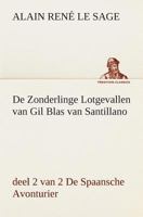De Zonderlinge Lotgevallen van Gil Blas van Santillano, deel 2 van 2 De Spaansche Avonturier 3849538893 Book Cover