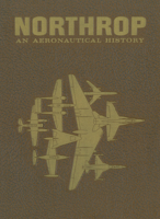 Northrop: An aeronautical history : a commemorative book edition of airplane designs and concepts, with a special prologue dedicated to founder John K. Northrop 1532601468 Book Cover