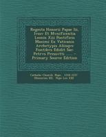 Regesta Honorii Papae Iii, Ivssv Et Mvnificentia Leonis Xiii Pontificis Maximi Ex Vaticanis Archetypis Aliisqve Fontibvs Edidit Sac: Petrvs Pressvtti ...... 1017246904 Book Cover