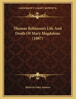 Thomas Robinson's Life And Death Of Mary Magdalene 1165644037 Book Cover