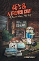 45's & A Trench Coat (Jackson Cole Mysteries) 1038339758 Book Cover