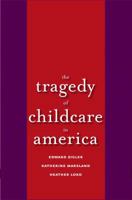 The Tragedy of Child Care in America 0300122330 Book Cover