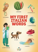 My First Italian Words: Italian-English Bilingual Picture Book for Toddlers and Children with 200+ Everyday Words (Italian Edition) 1739488164 Book Cover