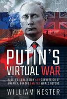Putin's Virtual War: Russia's Subversion and Conversion of America, Europe and the World Beyond 1526771187 Book Cover