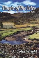 Tangle Of The Isles: A Play Of The Hebrides In Two Acts 1984232975 Book Cover