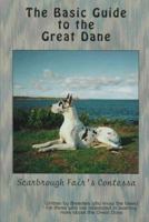 Basic Guide to the Great Dane: Written by Breeders Who Know the Breed-- For Those Who Are Interested in Learning More About the Great Dane (Introducing the Basic Guide Breed Series) 0932045111 Book Cover