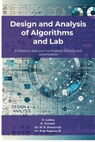 Design and Analysis of Algorithms and Lab: A Practical Approach to Problem Solving and Optimization 1300663049 Book Cover