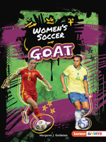 Women's Soccer G.O.A.T. (Greatest of All Time Women Athletes (Lerner (Tm) Sports)) B0H5G1MMBB Book Cover