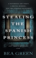 Stealing the Spanish Princess: A Traditional Mystery Series 1685491561 Book Cover