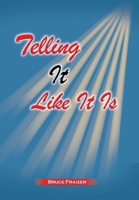 Telling It Like It Is 1453589813 Book Cover