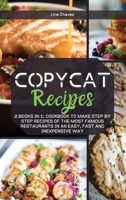 Copycat Recipes: 2 BOOKS IN 1: Cookbook to Make Step by Step Recipes of the Most Famous Restaurants in an Easy, Fast and Inexpensive Way null Book Cover