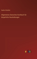 Allgemeines Deutsches Kochbuch für bürgerliche Haushaltungen 3368602896 Book Cover