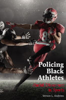 Policing Black Athletes: Racial Disconnect in Sports 1433167875 Book Cover