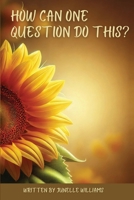 How Can One Question Do This? B0F6486KNV Book Cover