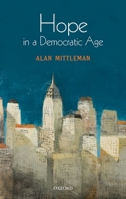 Hope in a Democratic Age: Religion, Politics, and Liberal Society 0199297150 Book Cover