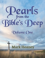 Pearls from the Bible's Deep: Volume One B08VCQPFDV Book Cover