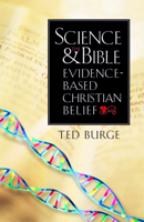 Science and the Bible: Evidence-Based Christian Belief 1932031936 Book Cover