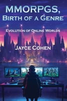 MMORPGs, Birth of a Genre: Evolution of Online Worlds B0FNRYB9GZ Book Cover