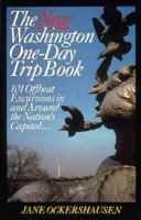 The Washington one-day trip book: 101 offbeat excursions in and around the Nation's Capital 0914440705 Book Cover