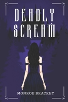 Deadly Scream 1676902880 Book Cover