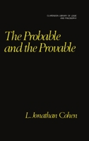The Probable and the Provable (Clarendon Library of Logic & Philosophy) 0198244126 Book Cover