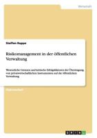Risikomanagement in der �ffentlichen Verwaltung: Wesentliche Grenzen und kritische Erfolgsfaktoren der �bertragung von privatwirtschaftlichen Instrumenten auf die �ffentlichen Verwaltung 3863413415 Book Cover