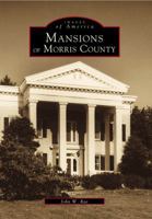 Mansions of Morris County 073850064X Book Cover