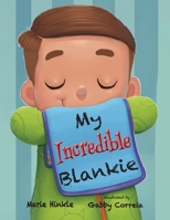 My Incredible Blankie 1734124865 Book Cover