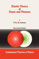 Kinetic Theory of Gases and Plasmas 0792313925 Book Cover