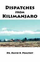 Dispatches from Kilimanjaro 1425106102 Book Cover