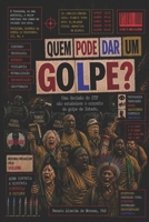 QUEM PODE DAR UM GOLPE?: Uma sentença do STF não estabelece o conceito de golpe de Estado (Portuguese Edition) B0HCYDKLQ4 Book Cover