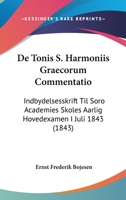 De Tonis S. Harmoniis Graecorum Commentatio: Indbydelsesskrift Til Soro Academies Skoles Aarlig Hovedexamen I Juli 1843 (1843) 1160413673 Book Cover