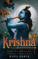 Krishna Series - The Beginning 1636406785 Book Cover