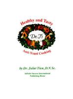 Healthy and Tasty: Dr. J's Anti-Yeast Cooking 1890421022 Book Cover