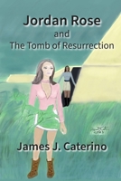 Jordan Rose and the Tomb of Resurrection B0CNKDQYT9 Book Cover
