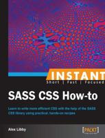 Instant SASS CSS How-to 1782163786 Book Cover