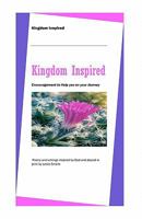 Kingdom Inspired: Encouragement To Help You On Your Journey. 1440429847 Book Cover