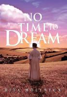 No Time to Dream 1465359893 Book Cover