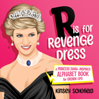 R is for Revenge Dress: A Princess Diana–Inspired Alphabet Book for Grown-Ups 1637586426 Book Cover