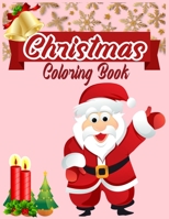 Christmas coloring book: for kids age 3-5 ;50 Christmas Pages 8.5''/11'' to Color Including Santa, Christmas Trees, Reindeer, SnowmanFun Easy and Relaxing Pages Gifts for Boys Girls Kids B08NWTCSLD Book Cover