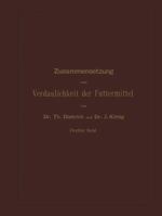 Zusammensetzung Und Verdaulichkeit Der Futtermittel: Nach Vorhandenen Analysen Und Untersuchungen Zweiter Band 3642987249 Book Cover