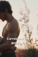 Curves and Love (ROMANCE) B0DS6RWDVK Book Cover