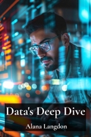Data's Deep Dive: Advanced Techniques For Secure Storage And Retrieval Of Information B0F2KKVY6N Book Cover
