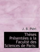 Thèses Présentées a la Facultè des Sciences de Paris 1115443607 Book Cover